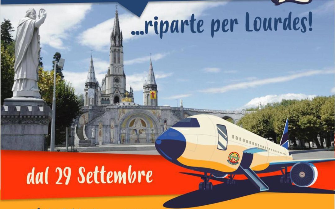 L’Unitalsi riparte per Lourdes – Giornata Nazionale 4-5 luglio 2020