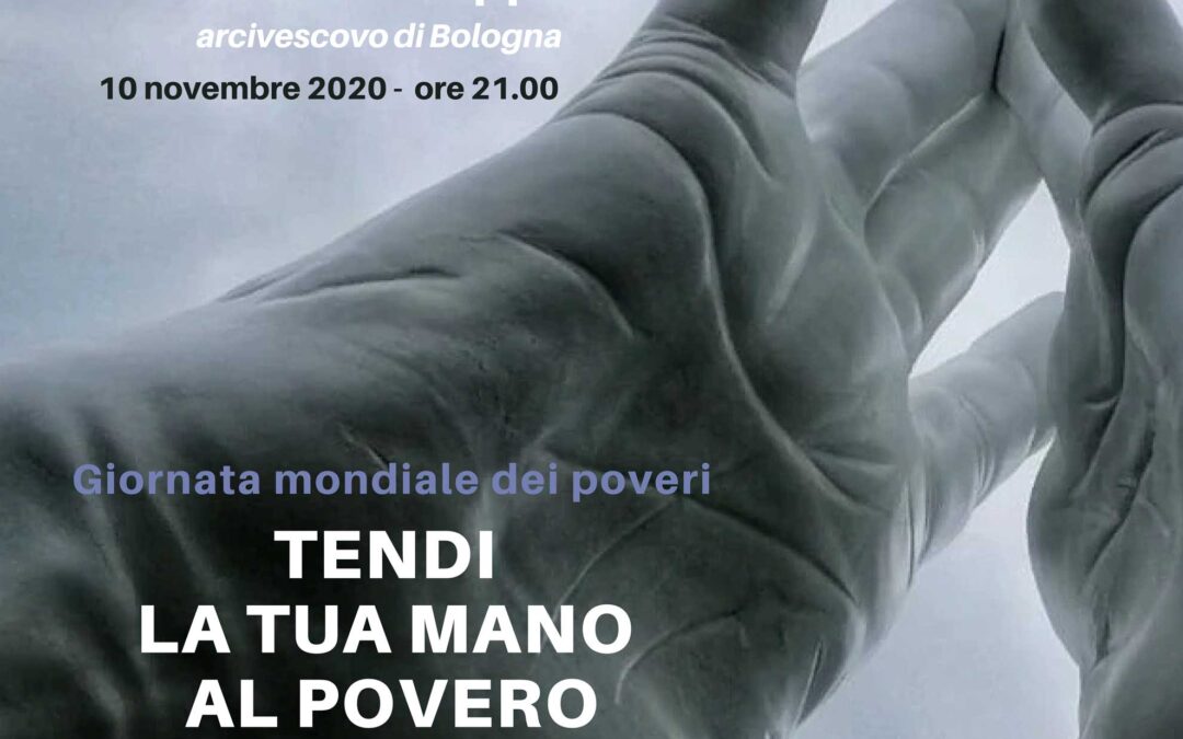 Tendi la tua mano al povero – 10 novembre 2020