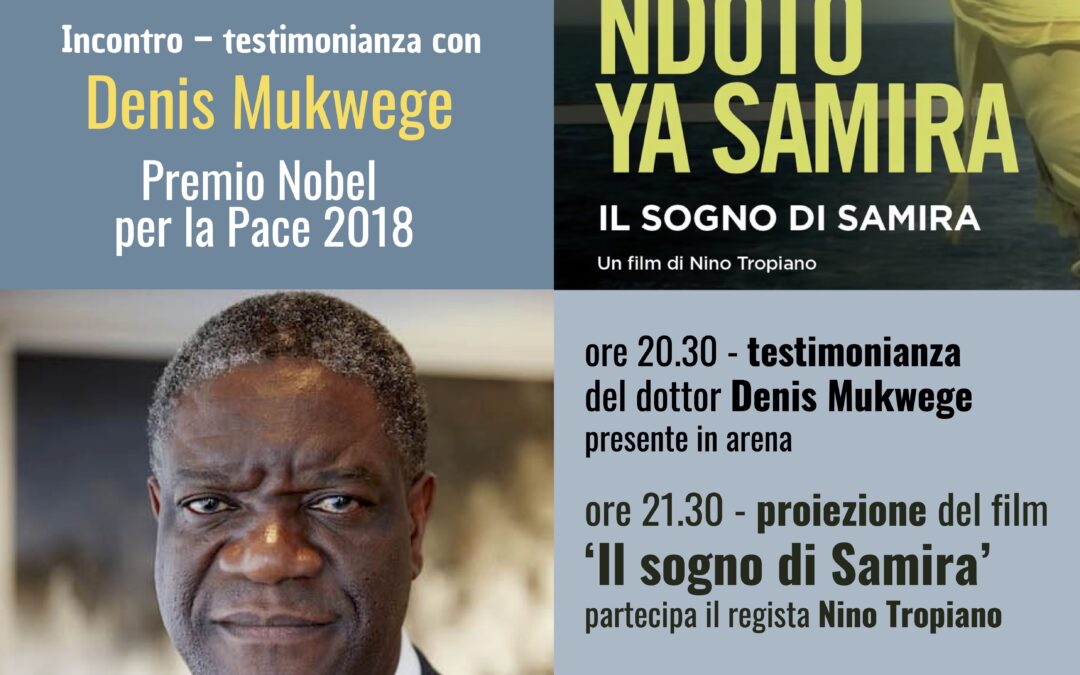 Il Volto della Pace – Venerdì 9 agosto 2024 ore 20.30 – Arena Gabbiano – Incontro Testimonianza con Denis Mukwege, Premio Nobel per la Pace 2018 e proiezione del Film “Il Sogno di Samira”